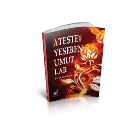 Ateşle Yeşeren Umutlar - Bilal Yararlı