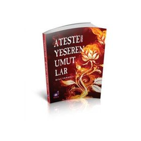 Ateşle Yeşeren Umutlar - Bilal Yararlı