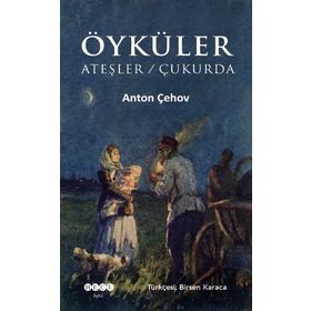 Ateşler Çukurda - Anton Pavloviç Çehov