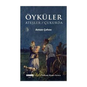 Ateşler Çukurda - Anton Pavloviç Çehov