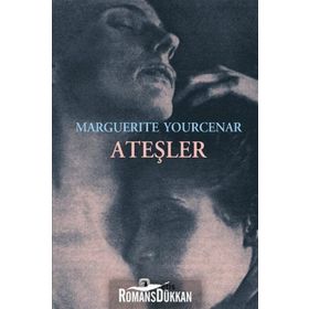ATEŞLER - MARGUERITE YOURCENAR