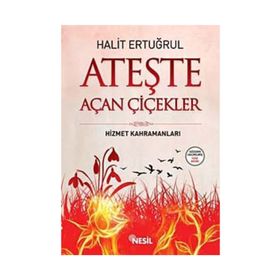 ATEŞTE AÇAN ÇİÇEKLER - HALIT ERTUĞRUL