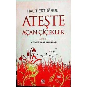 ATEŞTE AÇAN ÇİÇEKLER - HALIT ERTUĞRUL