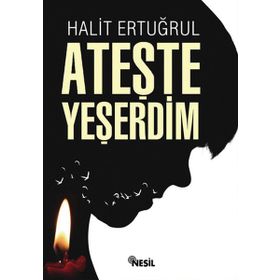 Ateşte Yeşerdim - Halit Ertuğrul