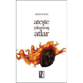 Ateşte Yıkanmış Atlar - Adem Turan