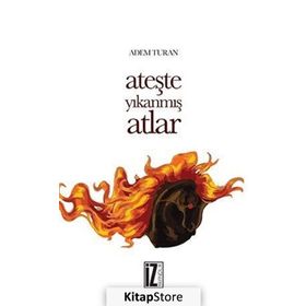 Ateşte Yıkanmış Atlar - Adem Turan