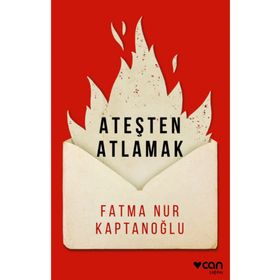Ateşten Atlamak - Fatma Nur Kaptanoğlu