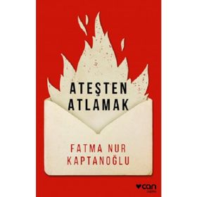 Ateşten Atlamak - Fatma Nur Kaptanoğlu