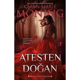 Ateşten Doğan-Ateş Serisi - Karen Marie Moning