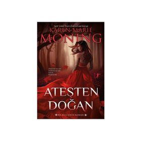 Ateşten Doğan-Ateş Serisi - Karen Marie Moning