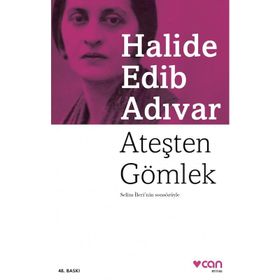 Ateşten Gömlek - Halide Edib Adıvar