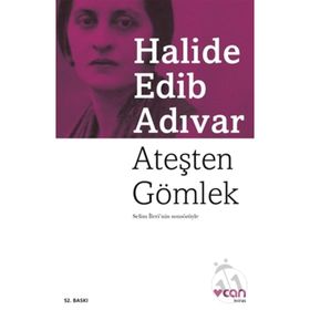 Ateşten Gömlek - Halide Edib Adıvar