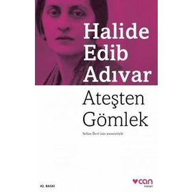 Ateşten Gömlek - Halide Edib Adıvar