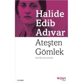 Ateşten Gömlek - Halide Edıp Adıvar