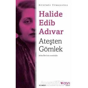 Ateşten Gömlek - Halide Edıp Adıvar