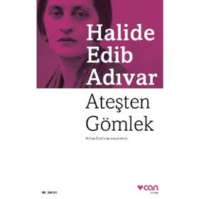 Ateşten Gömlek - Halide Edıp Adıvar