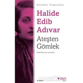 Ateşten Gömlek Sadeleştirilmiş Metin - Halide Edib Adıvar