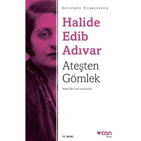 Ateşten Gömlek Sadeleştirilmiş Metin - Halide Edib Adıvar