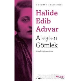 Ateşten Gömlek Sadeleştirilmiş Metin - Halide Edib Adıvar