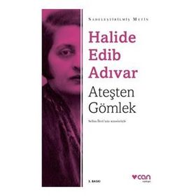 Ateşten Gömlek Sadeleştirilmiş Metin - Halide Edib Adıvar