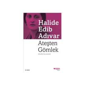 Ateşten Gömlek Sadeleştirilmiş Metin - Halide Edip Adıvar