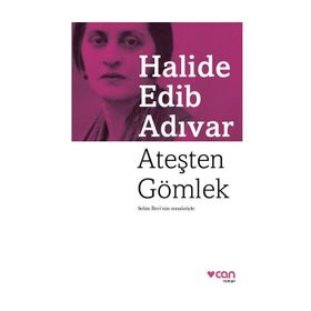 Ateşten Gömlek Sadeleştirilmiş Metin - Halide Edip Adıvar