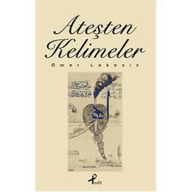 Ateşten Kelimeler - Ömer Lekesiz