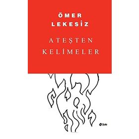 Ateşten Kelimeler - Ömer Lekesiz
