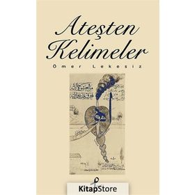 Ateşten Kelimeler - Ömer Lekesiz