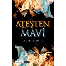 Ateşten Mavi - Adem Timur
