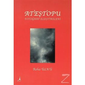 ATEŞTOPU FOTOĞRAF ELEŞTİRİLERİ - REHA ÜLKÜ