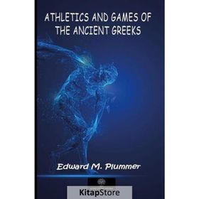Athletics And Games Of The Ancient Greeks-Platanus Publishing