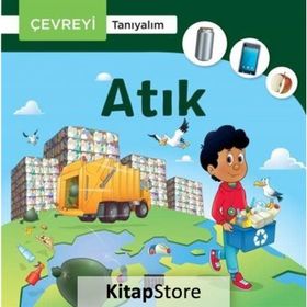Atık - Çevreyi Tanıyalım - Joliane Roy