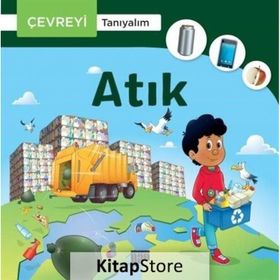 Atık - Çevreyi Tanıyalım - Joliane Roy