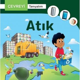 Atık - Çevreyi Tanıyalım - Joliane Roy