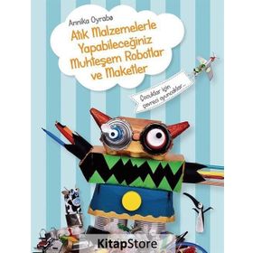 Atık Malzemelerle Yapabileceğiniz Muhteşem Robotlar ve Maketler - Annika Oyrabo