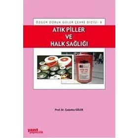 Atık Piller ve Halk Sağlığı - Çağatay Güler
