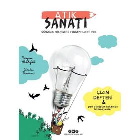 Atık Sanatı Gündelik Nesnelere Yeniden Hayat Ver Yapı Kredi Yayınları