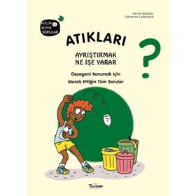 Atıkları Ayrıştırmak Ne İşe Yarar? - Kolektif - Parıltı Yayınları
