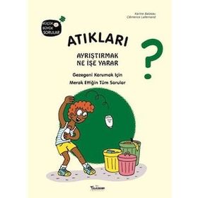 Atıkları Ayrıştırmak Ne İşe Yarar? - Kolektif - Parıltı Yayınları