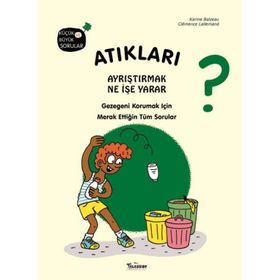 Atıkları Ayrıştırmak Ne İşe Yarar? - Kolektif - Parıltı Yayınları