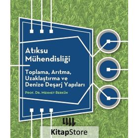 Atıksu Mühendisliği Toplama, Arıtma, Uzaklaştırma ve Denize Deşarj Yapıları - Mehmet Berkün