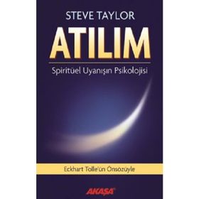 Atılım: Spiritüel Uyanışın Psikolojisi - Steve Taylor