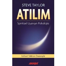 Atılım: Spiritüel Uyanışın Psikolojisi - Steve Taylor