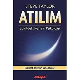 Atılım: Spiritüel Uyanışın Psikolojisi - Steve Taylor