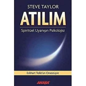 Atılım: Spiritüel Uyanışın Psikolojisi - Steve Taylor