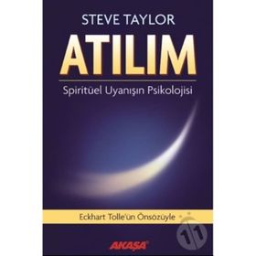 Atılım: Spiritüel Uyanışın Psikolojisi - Steve Taylor