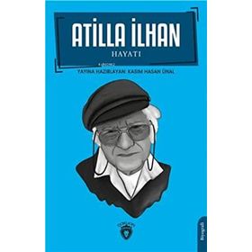 Atilla İlhan Hayatı - Dorlion Yayınları