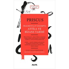 Atilla ve Bizans Tarihi - Priscus