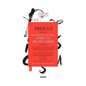Atilla ve Bizans Tarihi - Priscus